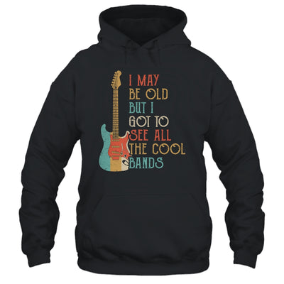 I May Be Old But I Got to See All The Cool Bands Vintage T-Shirt & Hoodie | Teecentury.com