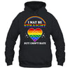 I May Be Straight But I Don't Hate LGBT Gay Pride Shirt & Hoodie | teecentury