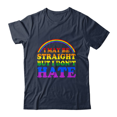 I May Be Straight But I Dont Hate LGBT Proud PRIDE Shirt & Hoodie | teecentury