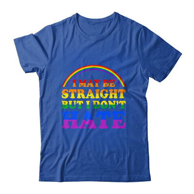 I May Be Straight But I Dont Hate LGBT Proud PRIDE Shirt & Hoodie | teecentury