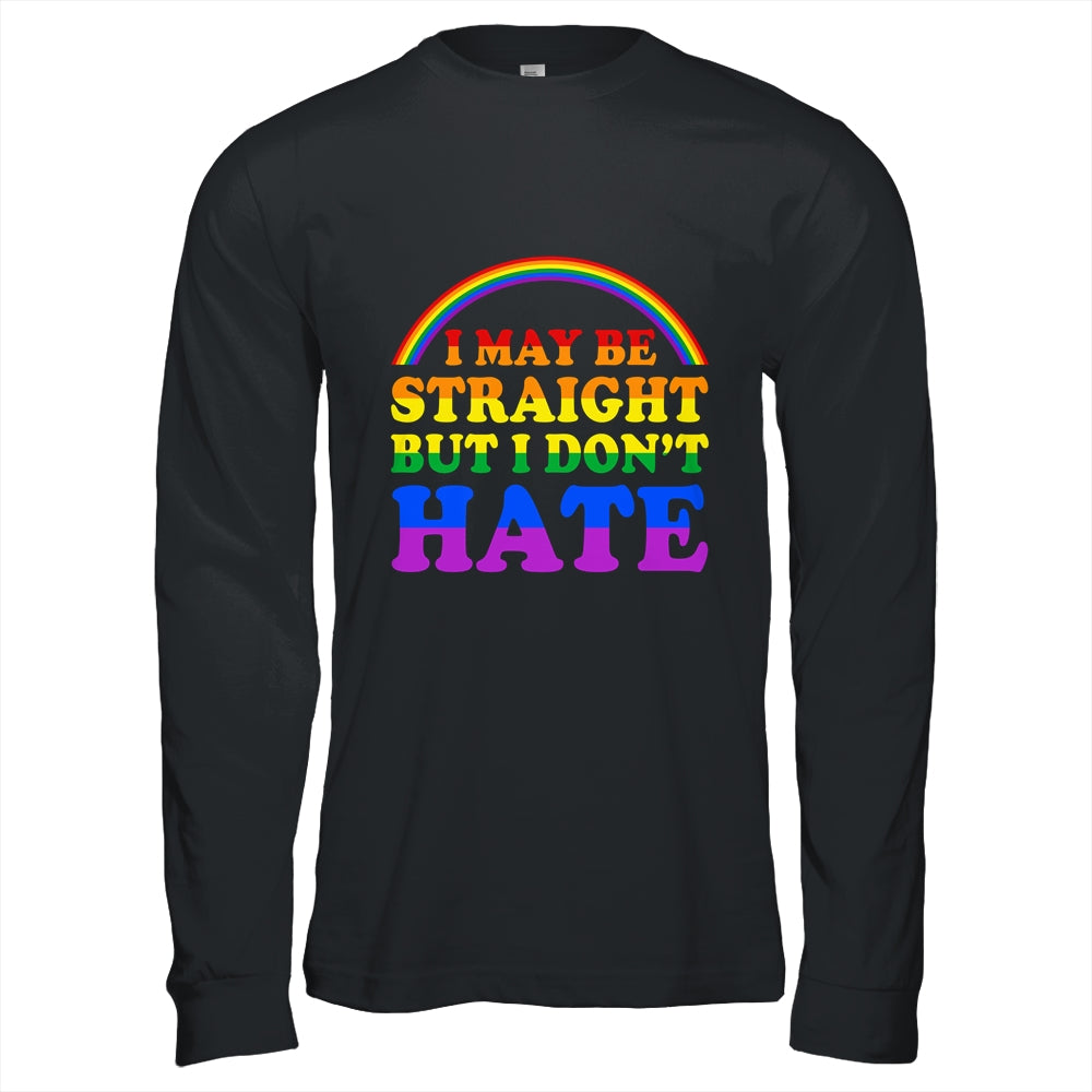 I May Be Straight But I Dont Hate LGBT Proud PRIDE Shirt & Hoodie | teecentury