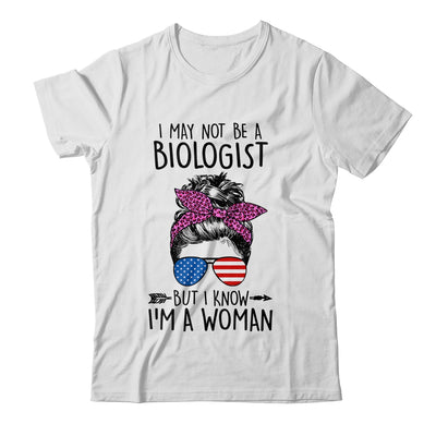 I May Not Be A Biologist But I Know Im A Woman Us Messy Bun Shirt & Tank Top | teecentury