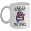 I May Not Be A Biologist But I Know Im A Woman Us Messy Bun Mug | teecentury