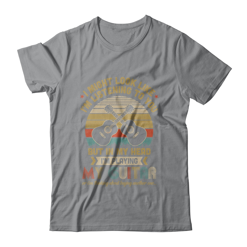 I Might Look Like I'm Listening To You Music Guitar T-Shirt & Hoodie | Teecentury.com