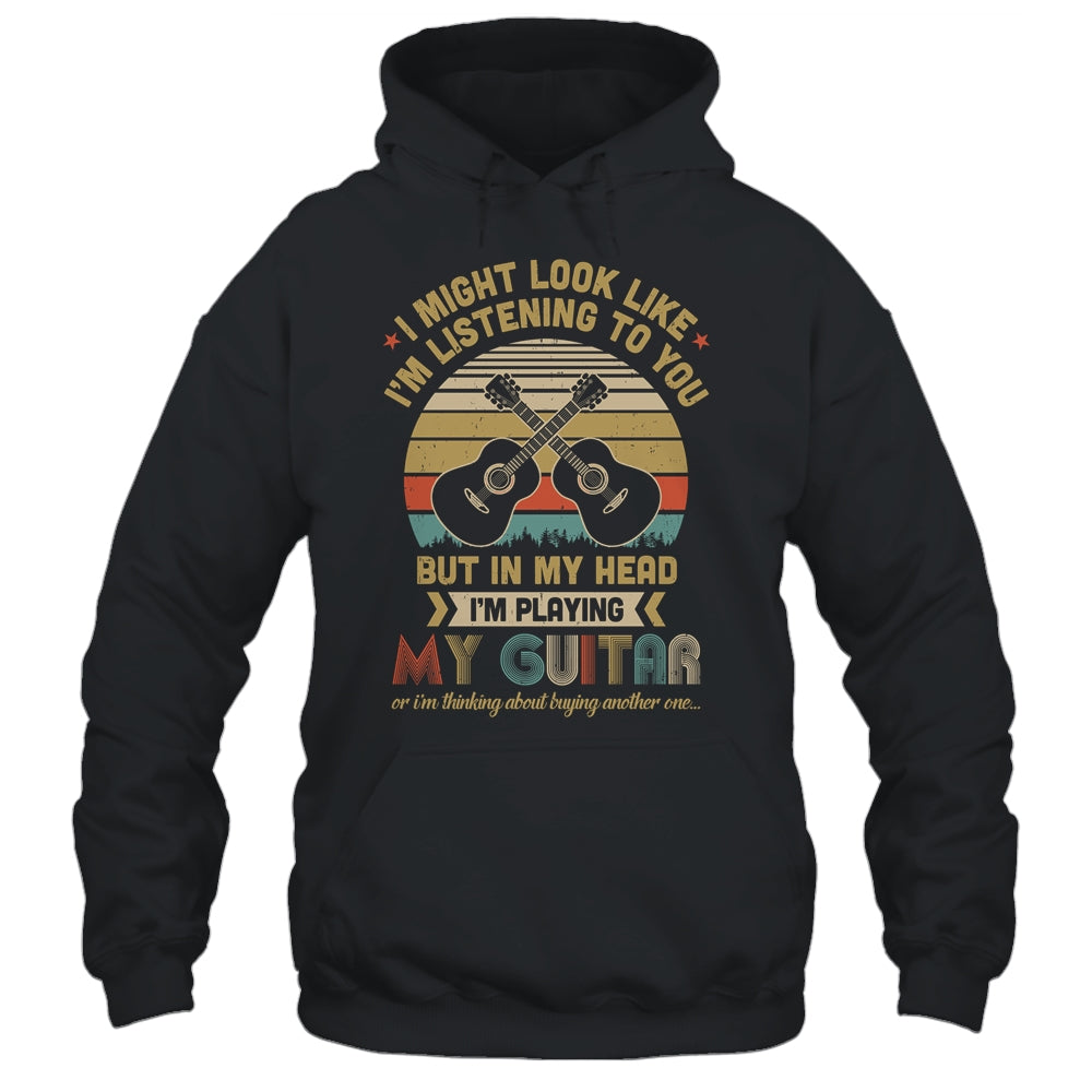I Might Look Like I'm Listening To You Music Guitar T-Shirt & Hoodie | Teecentury.com