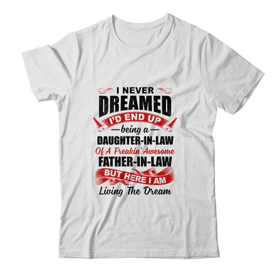 I Never Dreamed I'd End Up Being A Daughter In Law Father In Law T-Shirt & Hoodie | Teecentury.com