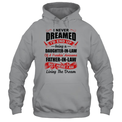 I Never Dreamed I'd End Up Being A Daughter In Law Father In Law T-Shirt & Hoodie | Teecentury.com