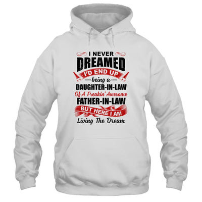 I Never Dreamed I'd End Up Being A Daughter In Law Father In Law T-Shirt & Hoodie | Teecentury.com