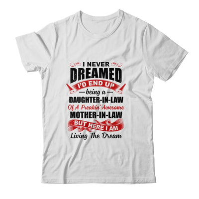 I Never Dreamed I'd End Up Being A Daughter In Law Gift T-Shirt & Hoodie | Teecentury.com