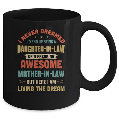 I Never Dreamed I'd End Up Being A Daughter In Law Mother In Law Mug Coffee Mug | Teecentury.com
