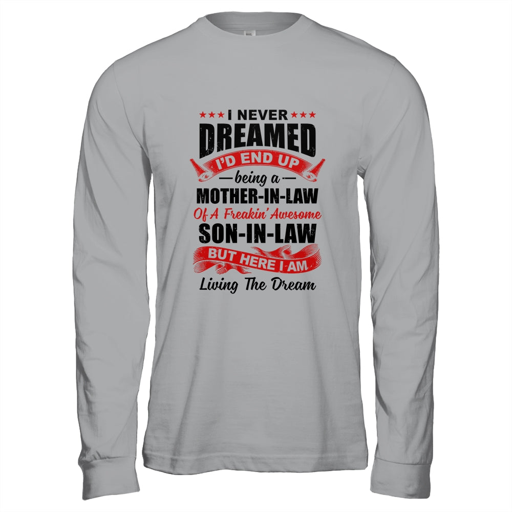 I Never Dreamed I'd End Up Being A Mother In Law Son In Law T-Shirt & Hoodie | Teecentury.com