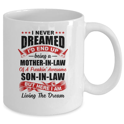 I Never Dreamed I'd End Up Being A Mother In Law Son In Law Mug Coffee Mug | Teecentury.com