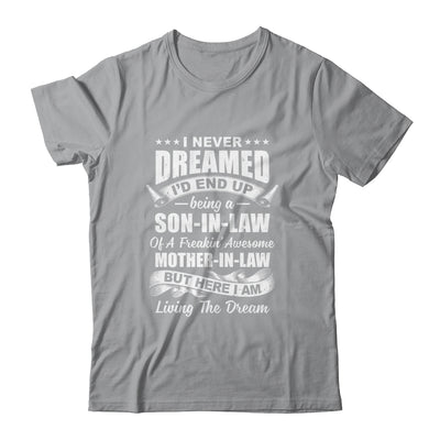 I Never Dreamed I'd End Up Being A Son In Law Awesome Gift T-Shirt & Hoodie | Teecentury.com
