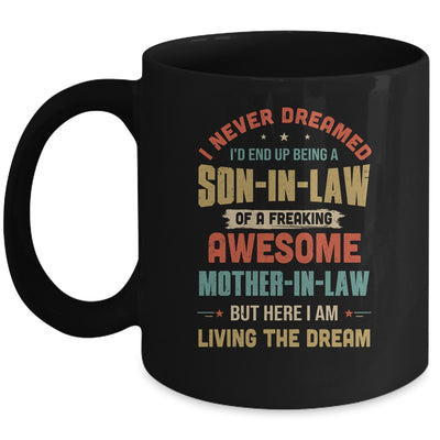 I Never Dreamed I'd End Up Being A Son In Law Mother In Law Mug Coffee Mug | Teecentury.com