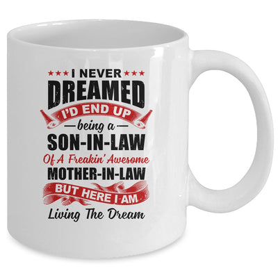I Never Dreamed I'd End Up Being A Son In Law Mother In Law Mug Coffee Mug | Teecentury.com