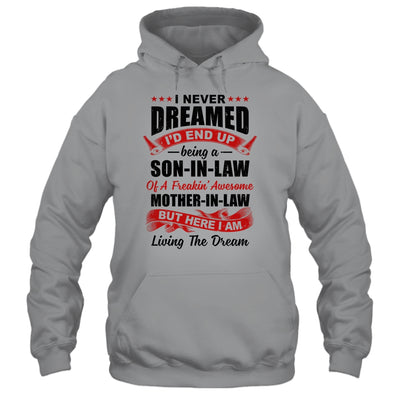 I Never Dreamed I'd End Up Being A Son In Law Mother In Law T-Shirt & Hoodie | Teecentury.com