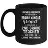 I Never Dreamed I'd End Up Marrying 2nd Grade Teacher Mug Coffee Mug | Teecentury.com