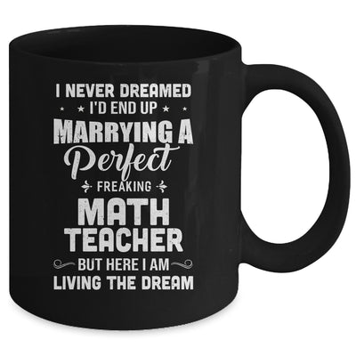 I Never Dreamed I'd End Up Marrying Math Teacher Mug Coffee Mug | Teecentury.com