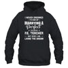 I Never Dreamed I'd End Up Marrying P.E.Teacher T-Shirt & Hoodie | Teecentury.com