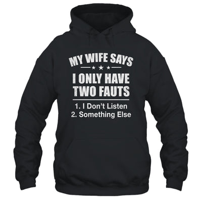 I Only Have Two Faults Funny Husband Shirt & Hoodie | teecentury