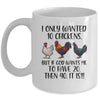 I Only Wanted 10 Chickens Chicken Lover Peckers Women Mug Coffee Mug | Teecentury.com