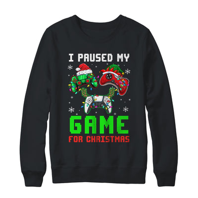 I Paused My Game For Christmas Boys Men Funny Christmas Shirt & Sweatshirt | teecentury