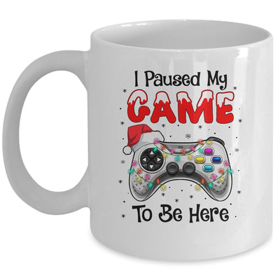 I Paused My Game To Be Here Funny Video Gamer Christmas Mug Coffee Mug | Teecentury.com
