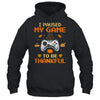 I Paused My Game To Be Thankful Video Gamer Thanksgiving T-Shirt & Hoodie | Teecentury.com