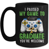 I Paused My Game To Graduate 2022 Mug Coffee Mug | Teecentury.com