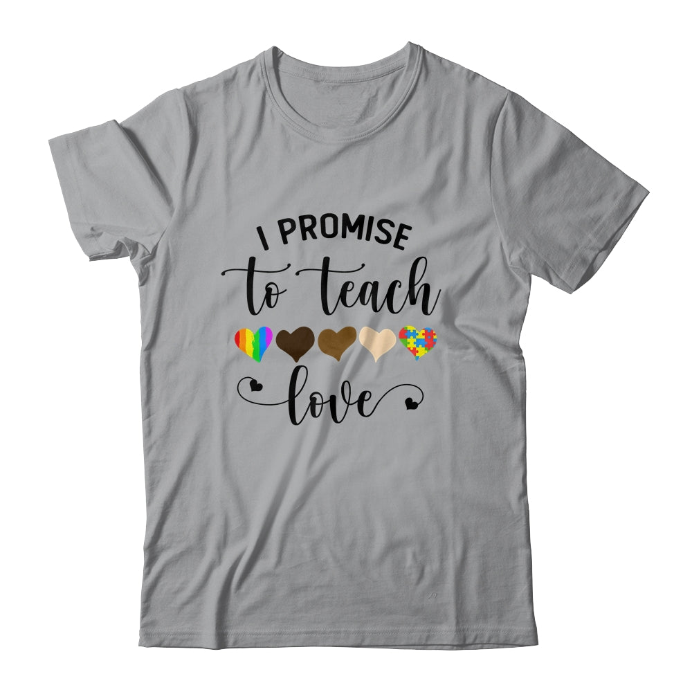 I Promise To Teach Love Autism African LGBT Pride Teacher T-Shirt & Hoodie | Teecentury.com