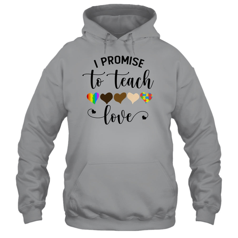 I Promise To Teach Love Autism African LGBT Pride Teacher T-Shirt & Hoodie | Teecentury.com