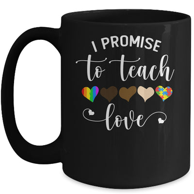 I Promise To Teach Love Cute Teacher Gift Mug Coffee Mug | Teecentury.com