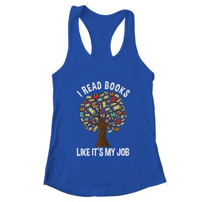 I Read Books Like Its My Job Book Lover Women Funny Tree Shirt & Tank Top | teecentury