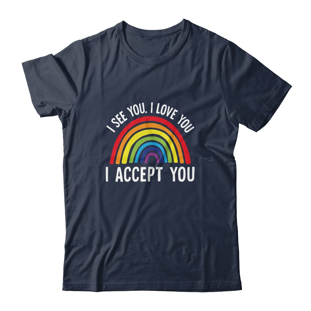 I See I Love You I Accept You Gay Pride LGBTQ T-Shirt & Tank Top | Teecentury.com