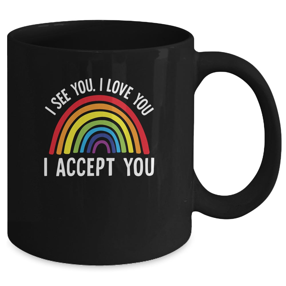 I See I Love You I Accept You Gay Pride LGBTQ Mug Coffee Mug | Teecentury.com