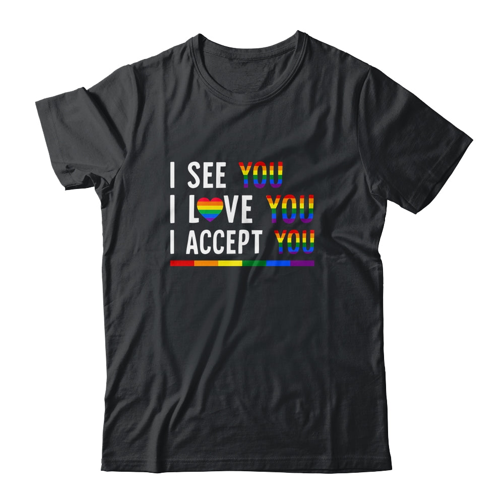 I See I Love You I Accept You LGBTQ Gay Pride T-Shirt & Tank Top | Teecentury.com