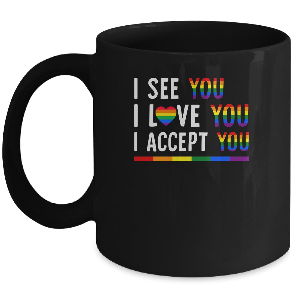 I See I Love You I Accept You LGBTQ Gay Pride Mug Coffee Mug | Teecentury.com