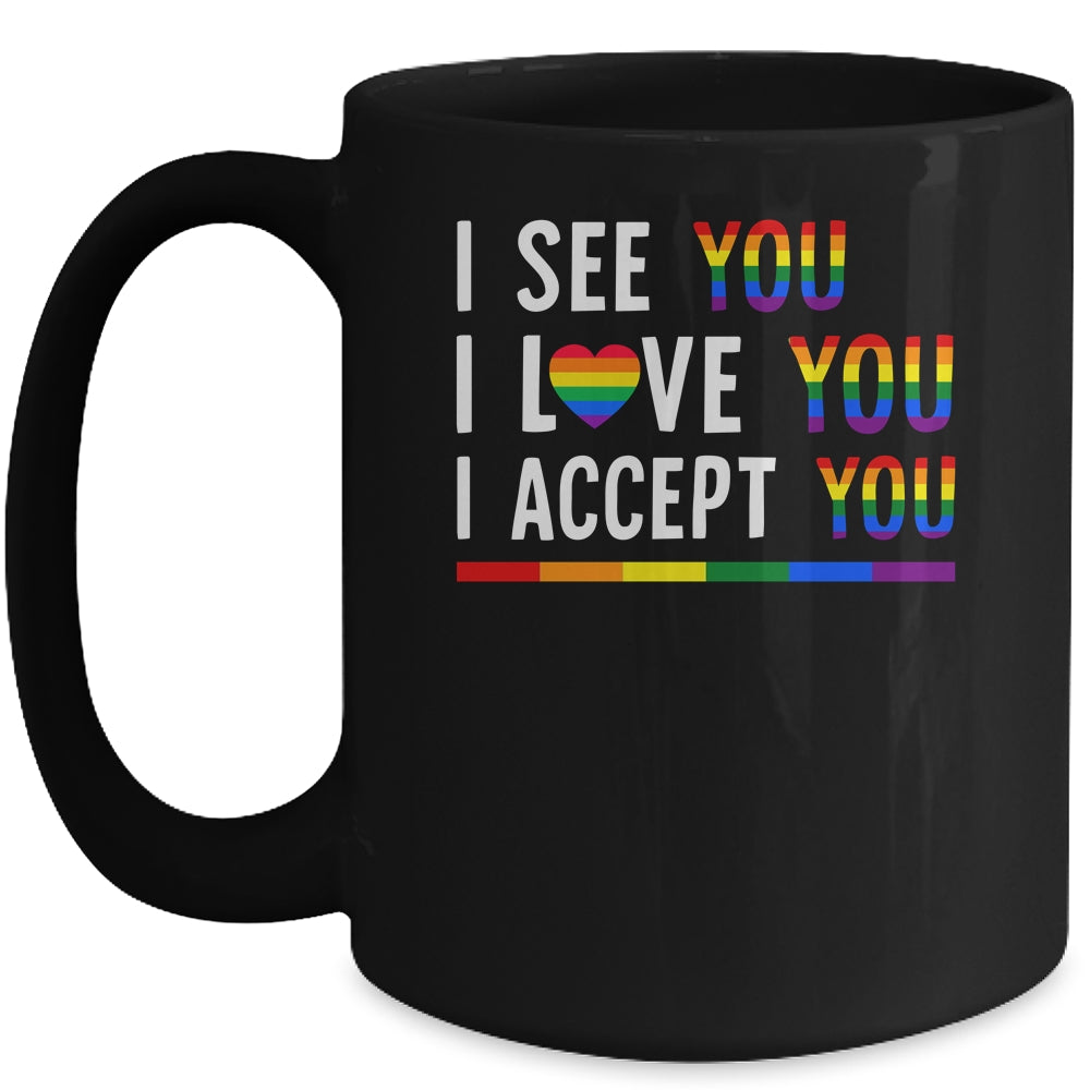 I See I Love You I Accept You LGBTQ Gay Pride Mug Coffee Mug | Teecentury.com