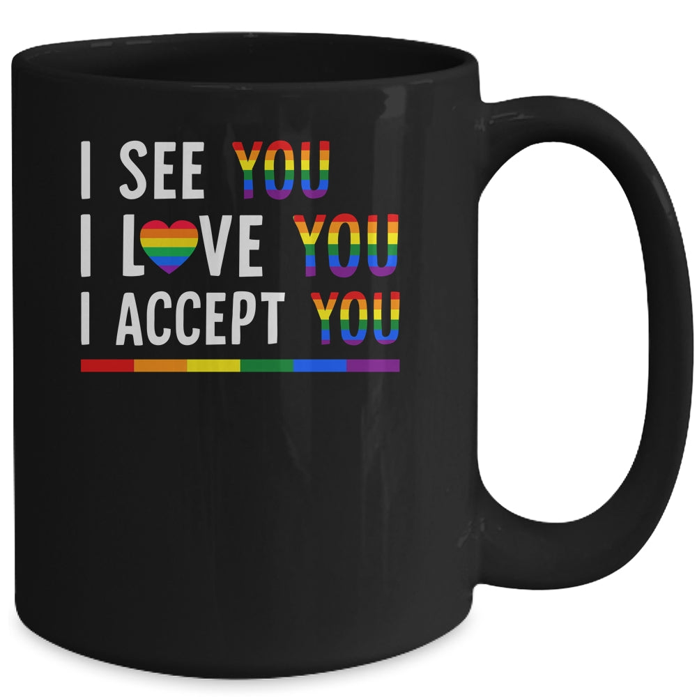 I See I Love You I Accept You LGBTQ Gay Pride Mug Coffee Mug | Teecentury.com