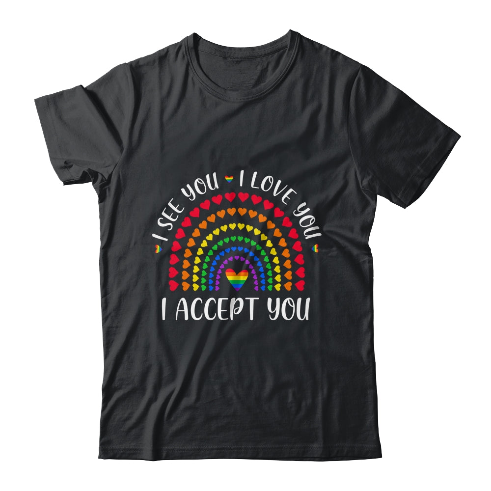 I See You I Love You I Accept You LGBTQ Ally Gay Pride T-Shirt & Tank Top | Teecentury.com