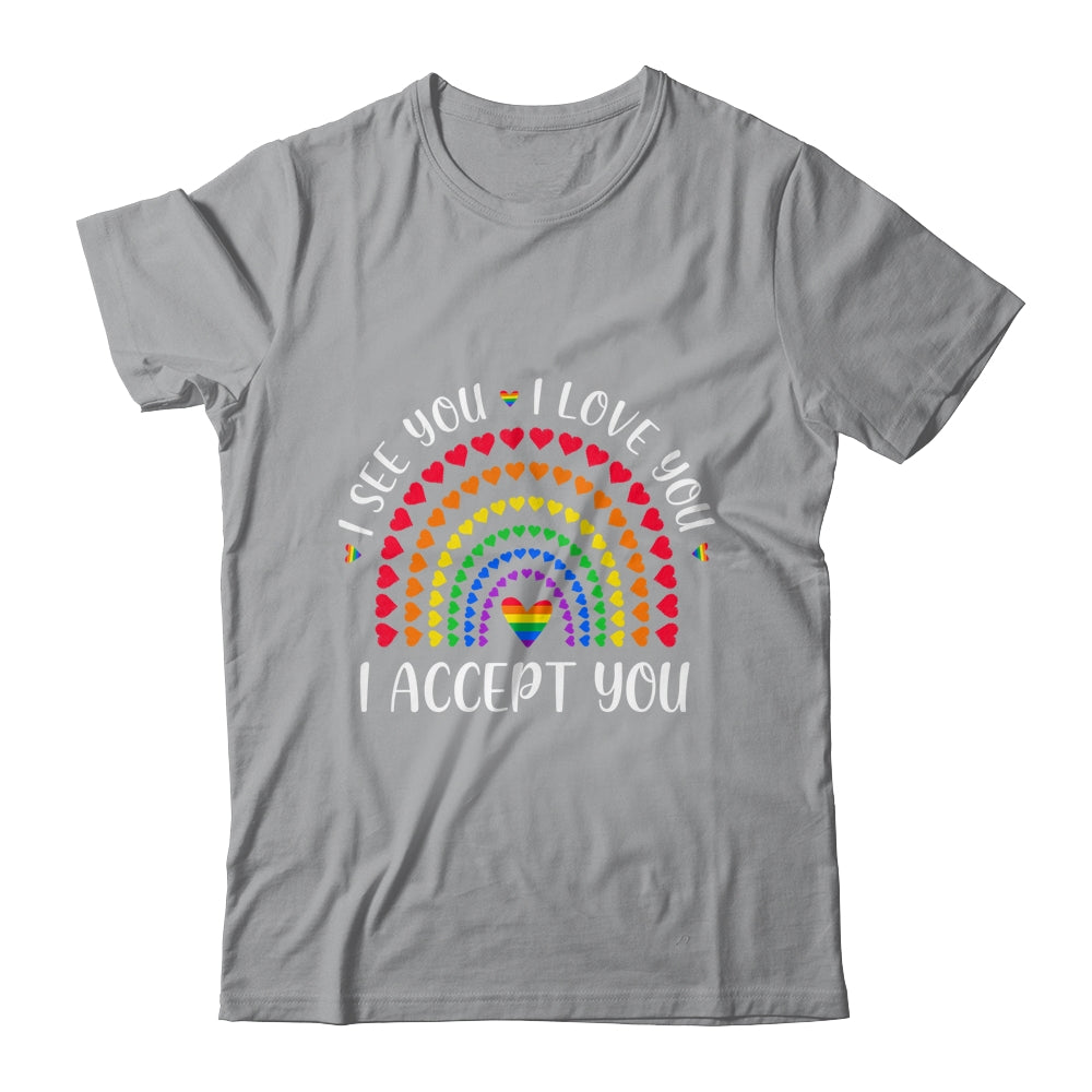 I See You I Love You I Accept You LGBTQ Ally Gay Pride T-Shirt & Tank Top | Teecentury.com