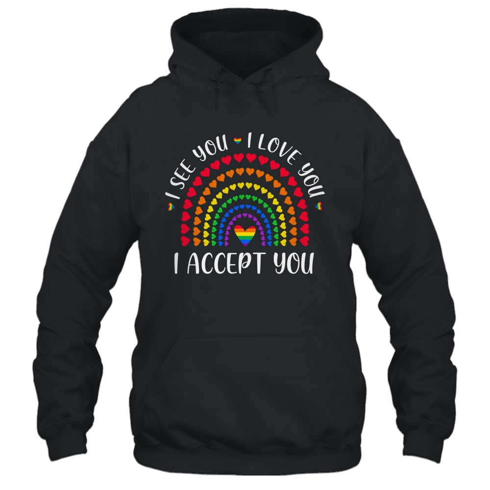 I See You I Love You I Accept You LGBTQ Ally Gay Pride T-Shirt & Tank Top | Teecentury.com