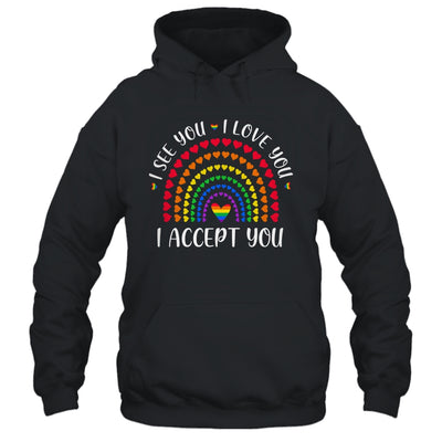 I See You I Love You I Accept You LGBTQ Ally Gay Pride T-Shirt & Tank Top | Teecentury.com