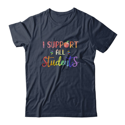 I Support All Students Teacher Gift T-Shirt & Hoodie | Teecentury.com
