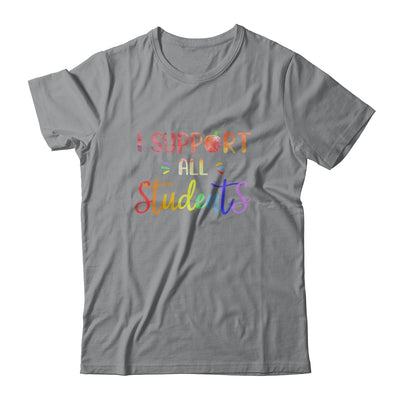 I Support All Students Teacher Gift T-Shirt & Hoodie | Teecentury.com