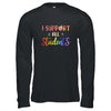 I Support All Students Teacher Gift T-Shirt & Hoodie | Teecentury.com