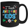 I Teach Awesome Kids Autism Awareness Sped Teacher Mug | teecentury