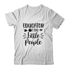 I Teach Little People Funny Preschool Teacher Class Gift T-Shirt & Hoodie | Teecentury.com