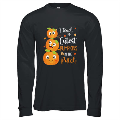 I Teach The Cutest Pumpkins In The Patch Teacher Fall Season T-Shirt & Hoodie | Teecentury.com