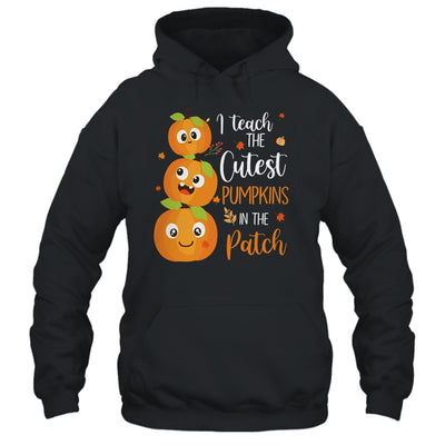 I Teach The Cutest Pumpkins In The Patch Teacher Fall Season T-Shirt & Hoodie | Teecentury.com